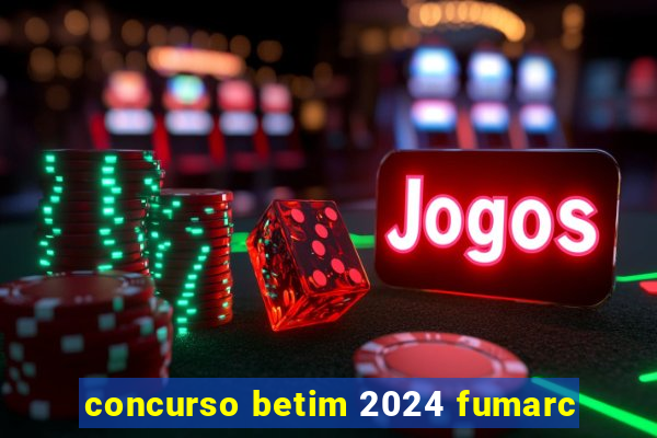 concurso betim 2024 fumarc